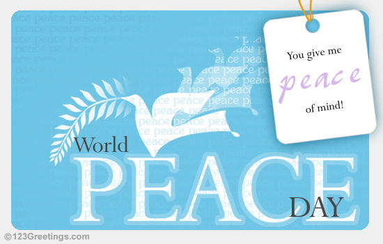 You Give Me Peace Of Mind World Peace Day Card