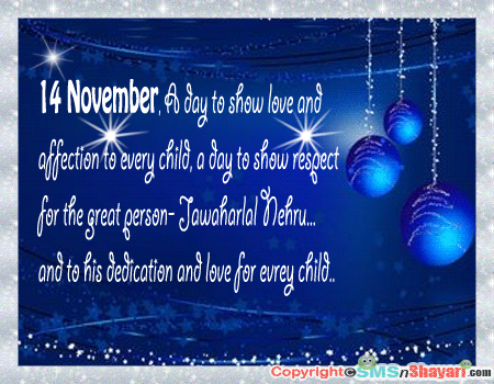 14 november a day to show love and affection to every child a day to show respect for the great person Jawaharlal Nehru