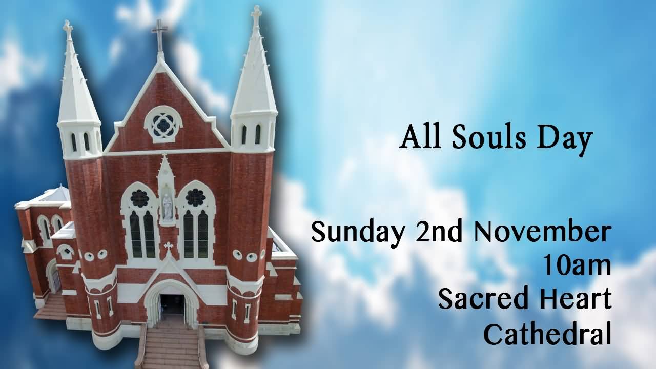 All Souls Day 2nd November Sacred Heart Cathedral