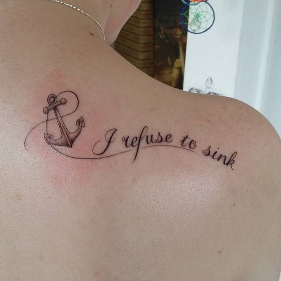 Anchor Tattoo With I Refuse To sink Lettering On Back Shoulder
