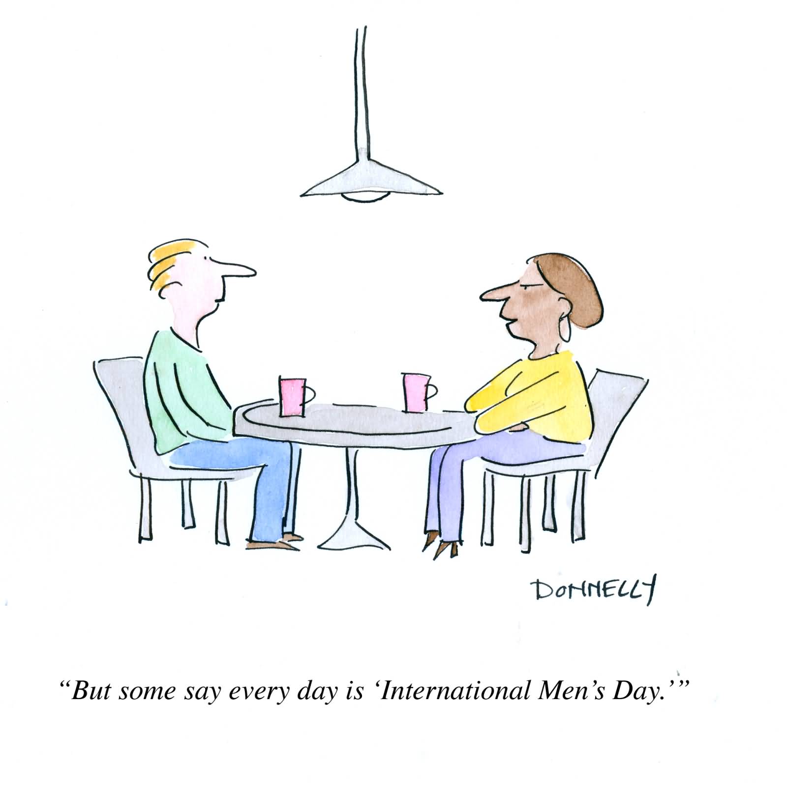 But some say every day International Men’s Day