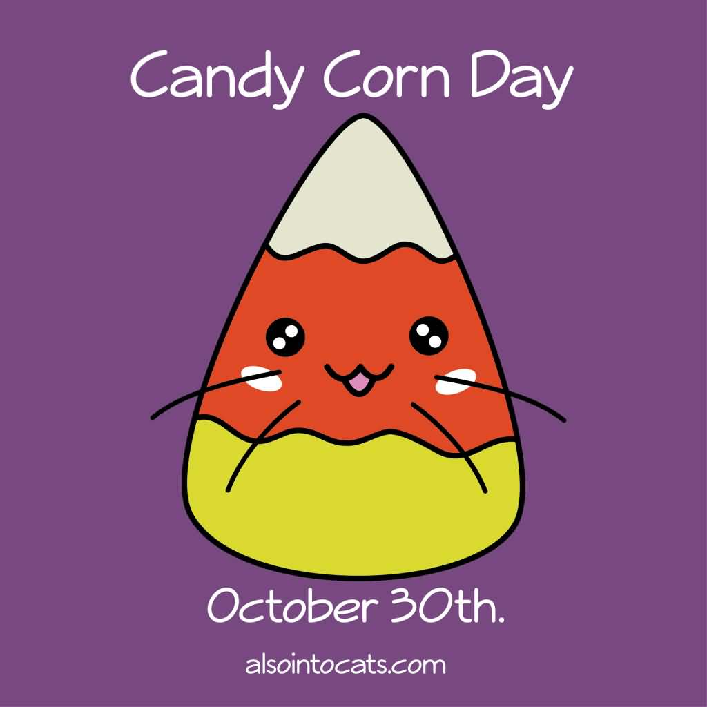 Candy Corn Day October 30th