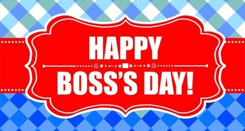 Happy Boss’s Day 2017