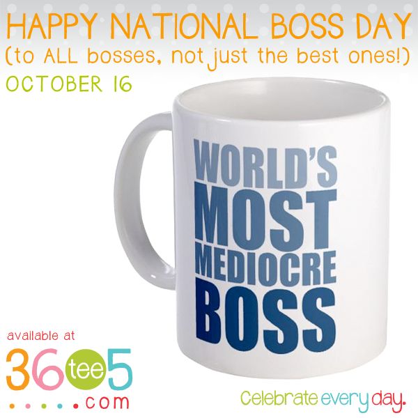 Happy National Boss Day To All Bosses, Not Just The Best Ones October 16 Coffee Mug