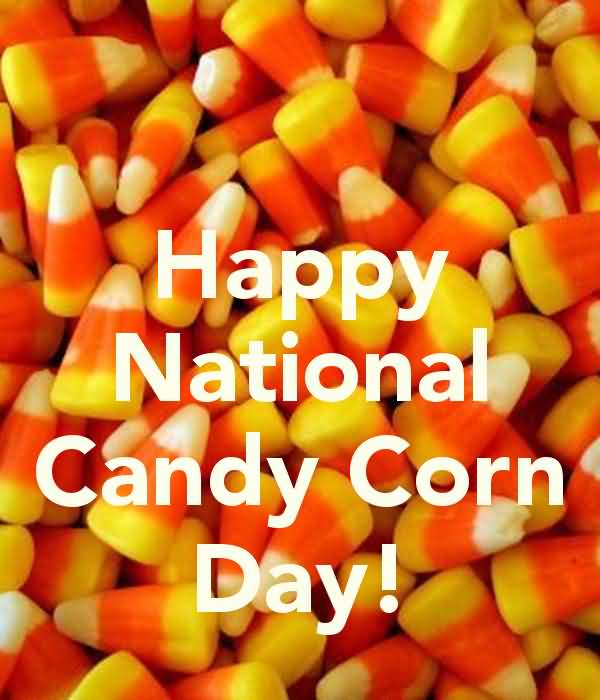 Happy national Candy Corn Day Candy Corns In Background
