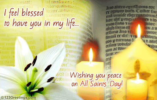 I feel blessed to have you in my life wishing you peace on All Saints Day Bible background image