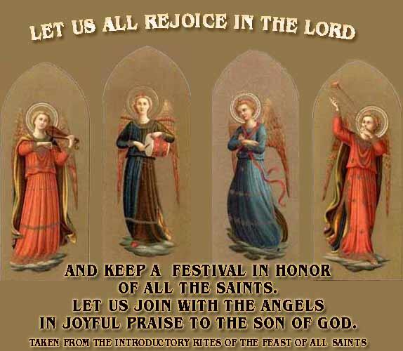 Let us all rejoice int he lord and keep a festival in honor of all the saints Happy All Saint’s Day