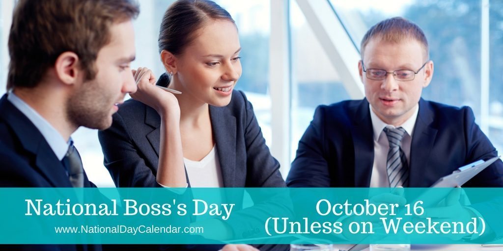 National Boss's Day October 16 Unless on Weekend
