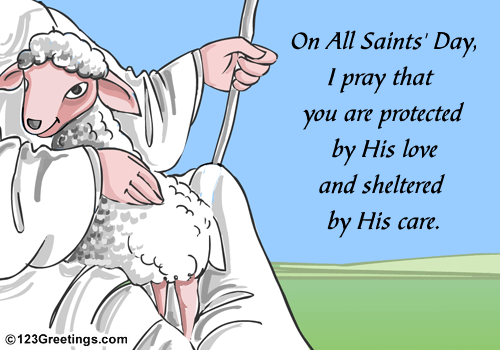 On All Saints Day I Pray That You Are Protected By His Love And Sheltered By his care image