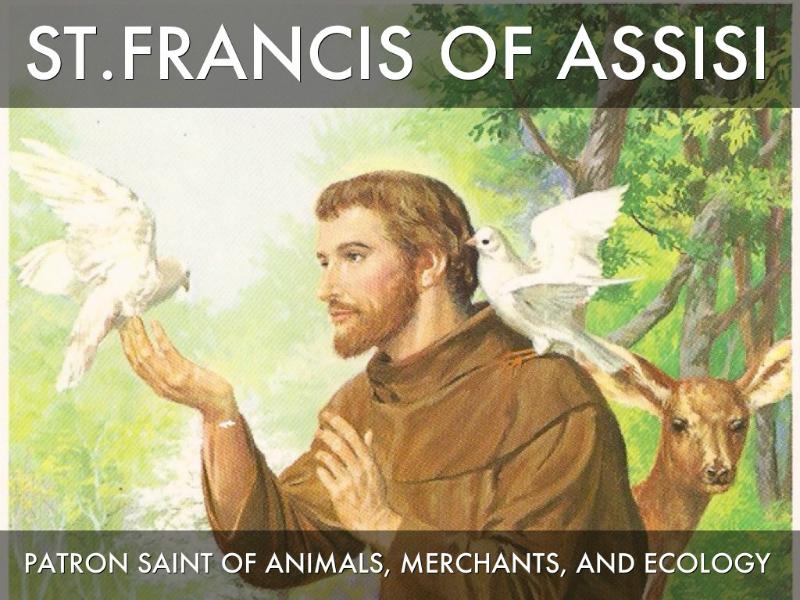 Saint Francis of Assisi Feast Patron Saint Of Animals, Merchants And Ecology