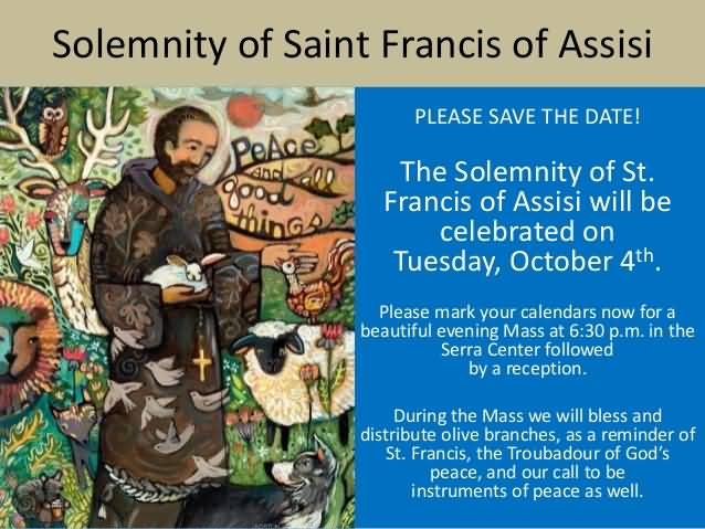 Solemnity Of Saint Francis of Assisi October 4th Save The Date
