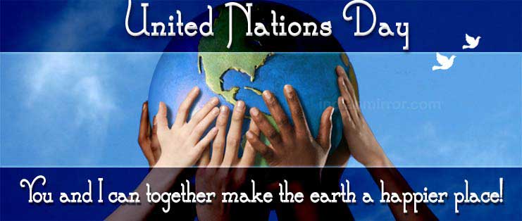 United Nations Day You And I can Together Make The Earth A Happier Place Hands Holding Earth GLobe