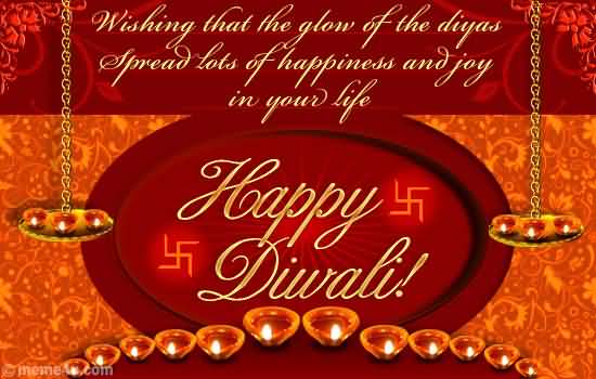 Wishing That The Glow Of The diyas Spread Lots of Happiness And Joy In Your Life Happy Diwali Card