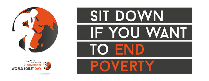 19 November World Toilet Day Sit Down If you Want To End Poverty