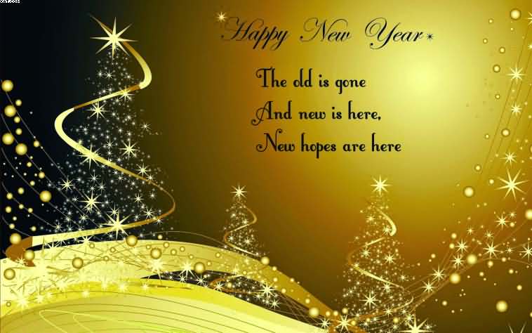 Happy New Year The old is gone and new is here new hopes are here