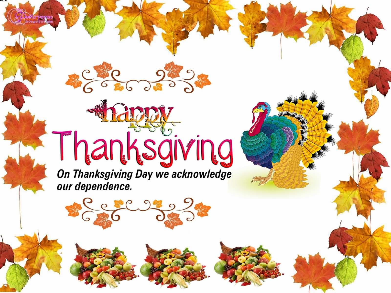 Happy Thanksgiving Day On thanksgiving day we acknowledge our dependence wallpaper