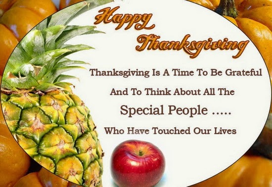 Happy Thanksgiving Day is a time to be grateful and to think about all the special people who have touched our lives