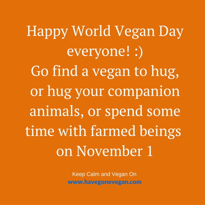 Happy World Vegan Day Everyone