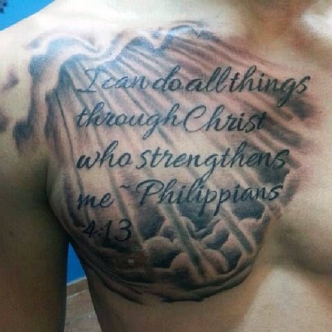 I can do all things through Christ who strengthens me. Philippians 4.13 – Bible Tattoo on Chest For Men