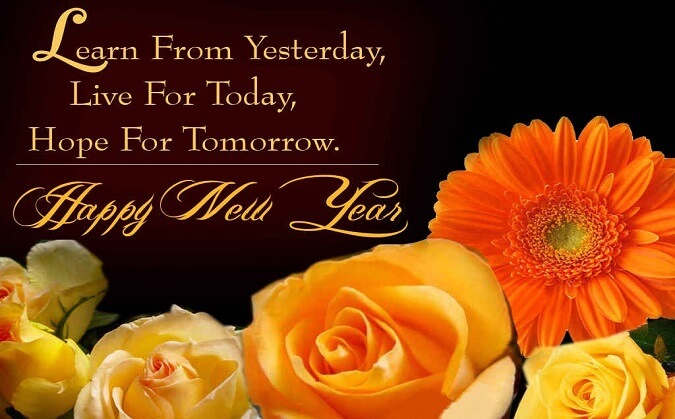 Learn from yesterday, live for today, hope for tomorrow Happy new year
