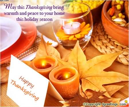 May this thanksgiving bring warmth and peace to your home this holiday season Happy Thanksgiving Day