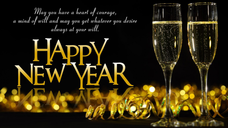 May you have a heart of courage, a mind of will and may you get whatever you desire always at your will. Happy New Year Champagene glasses picture