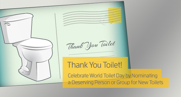 Thank you Toilet celebrate World Toilet Day By Nominating A Deserving Person Or Group For New Toilets