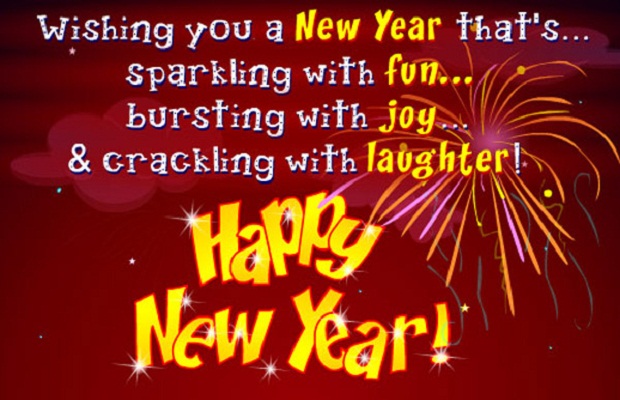 Wishing you a New Year that's sparkling with fun bursting with joy and crackling with laughter Happy New Year