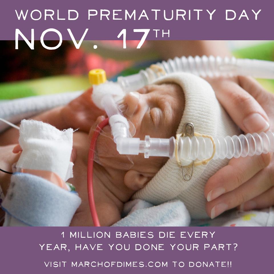 World Prematurity Day November 17th 1 Million babies die every year, have You Done Your part