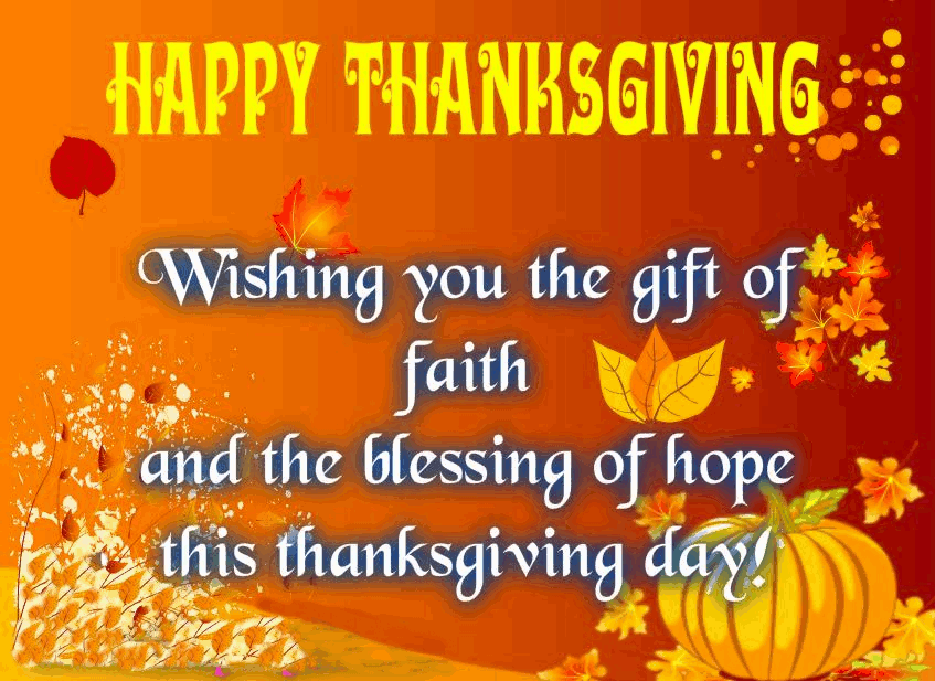 happy Thanksgiving Wishing You the Gift Of Faith And The Blessing Of Hope This Thanksgiving day