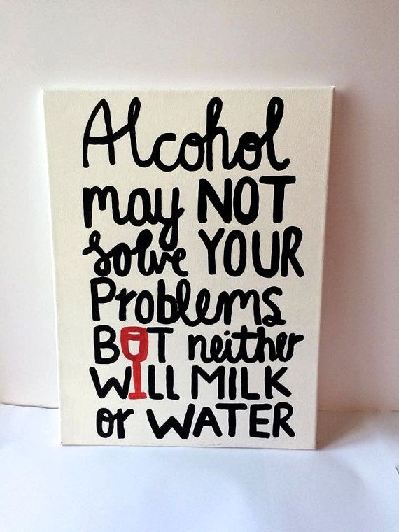 Alcohol May Not Solve Your Problems But Neither Will Milk Or Water Funny Alcohol Meme