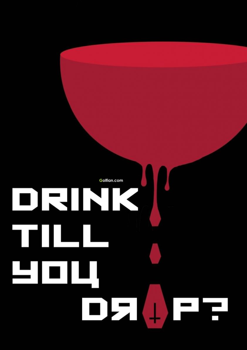 Drink Till you Drop Funny Alcohol