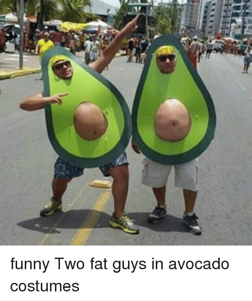 Funny Two Fat Guys In Avocado Costumes