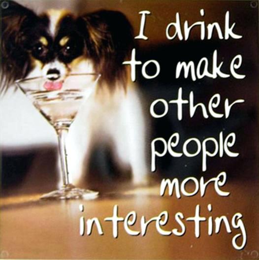 I Drink To Make Other People More Interesting Funny Alcohol