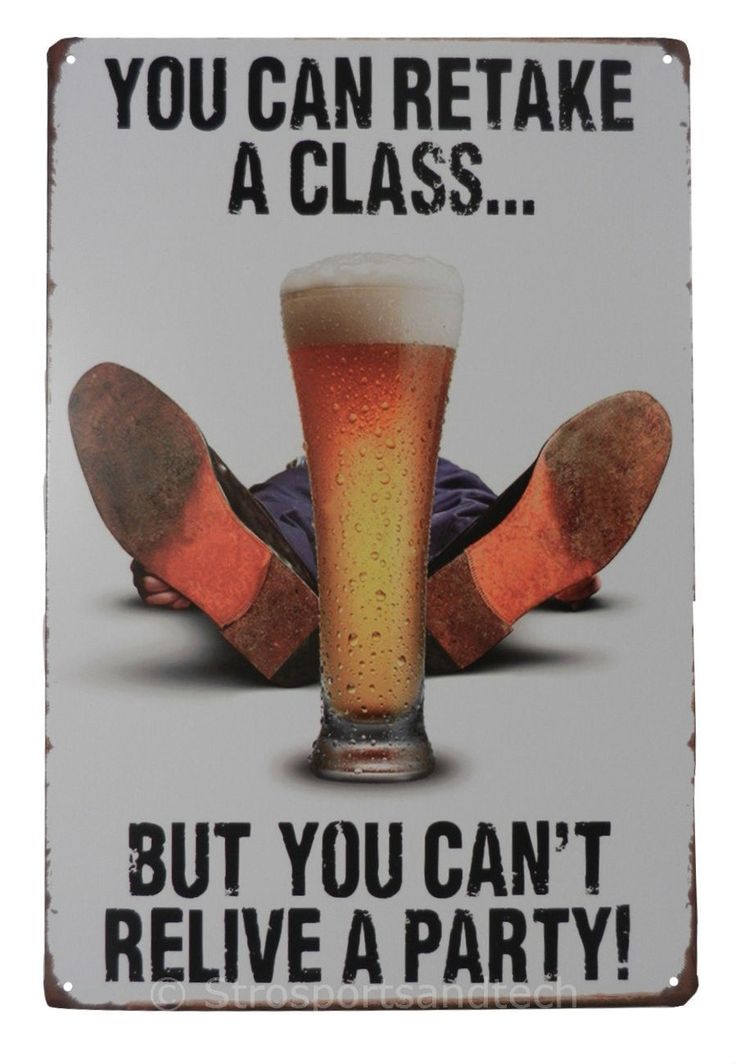 You Can Retake A Class…. But You Can’t Relive A Party Funny Alcohol Meme