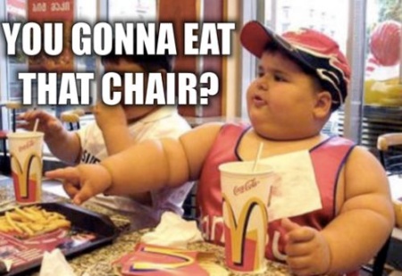 You Gonna Eat That Chair Funny Fat Kid