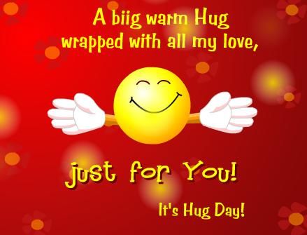 A Big warm Hug Wrapped With All My Love Just For You Its Hug Day