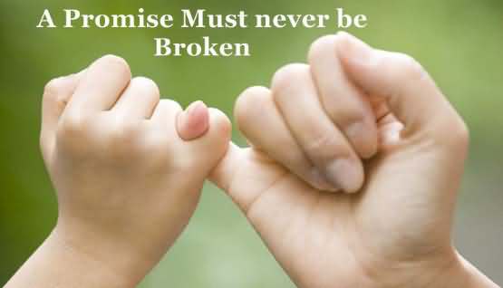A promise must never be broken happy promise day