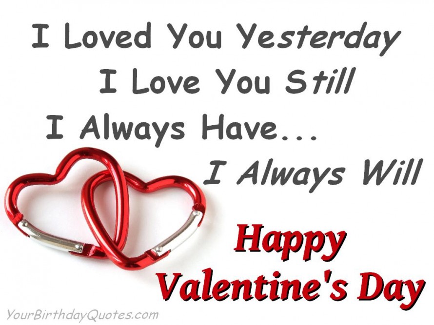 I loved you yesterday i love you still i always have i always will Happy Valentines Day