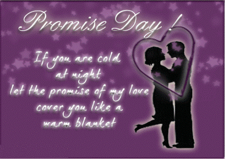 If you are cold at night let the promise of my love cover you like a warm blanket Happy Promise Day