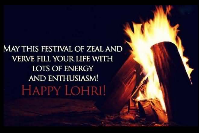 May This Festival Of Zeal And Verve Fill your Life With Lots Of Energy And Enthusiasm Happy Lohri