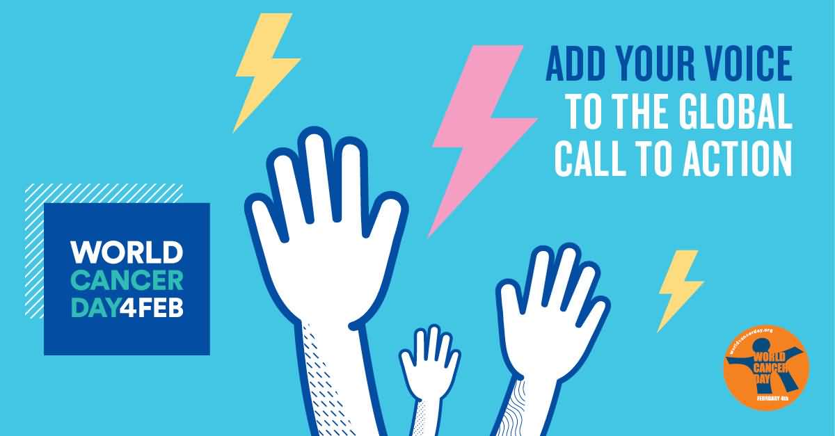 add your voice to the global call to action World Cancer Day 4 feb