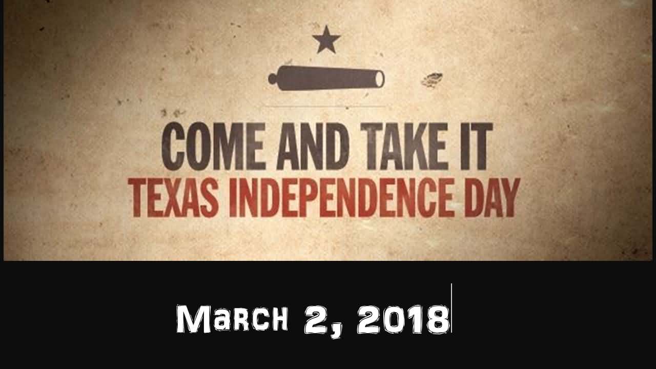 Come and take it Texas Independence Day march 2, 2018