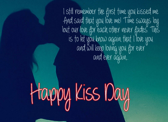 I love you and will keep loving you for ever and evr again Happy Kiss Day