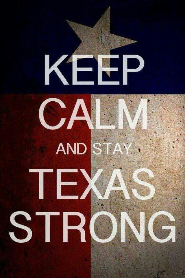 Keep calm and stay texas strong Texas Independence Day