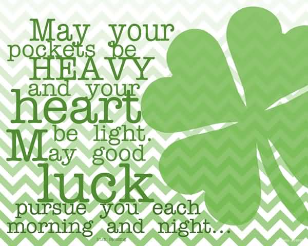 May good luck pursue you each morning and night Happy St. Patrick’s Day