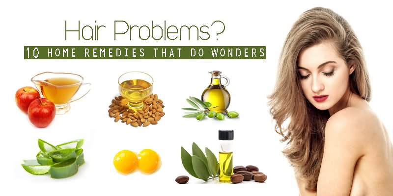 Hair Problems? Home Remedies That Do Wonders