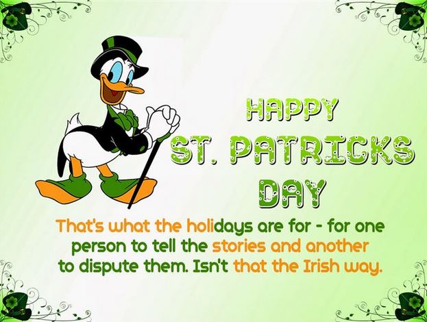 Happy Saint Patrick’s Day – That’s what the holidays are for – for one person to tell the stories and another to dispute them. Isn’t that the Irish way