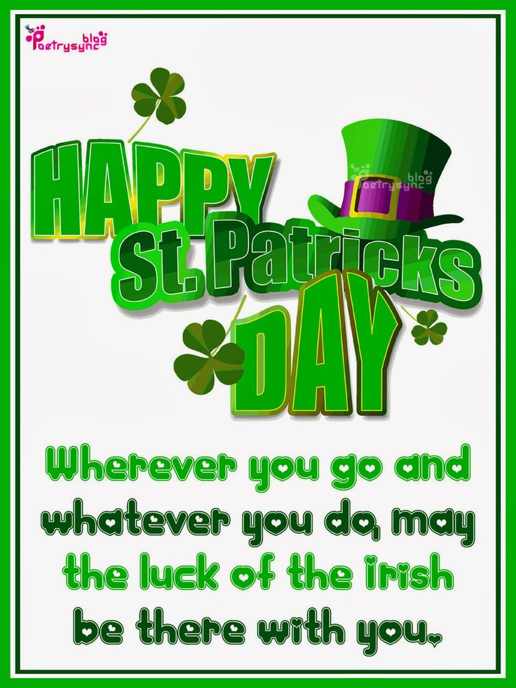 Happy St. Patrick’s Day 2018 – Wherever you go and whatever you do, May the luck of the Irish be there with you.
