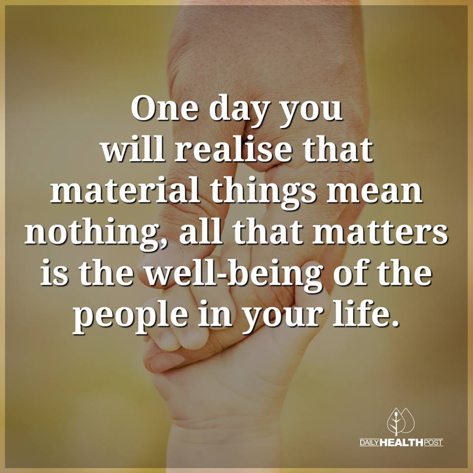 One day you will realize that material things mean nothing. All that matters is the well being of the people.